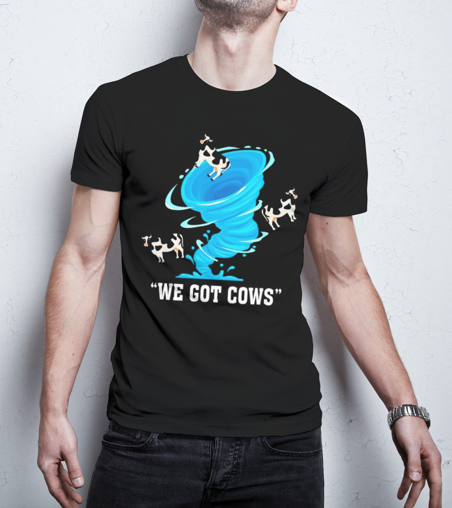 We Got Cows Tornado T-Shirt