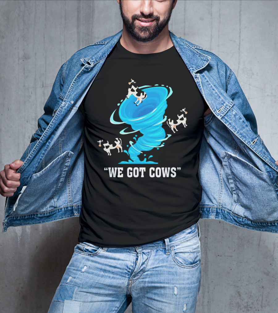 We Got Cows Tornado T-Shirt