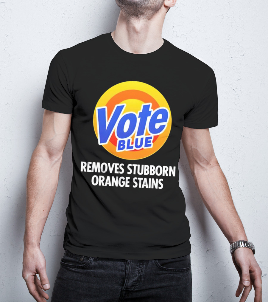 Vote Blue Removes Stubborn Orange Stains Laundry Detergent T-Shirt