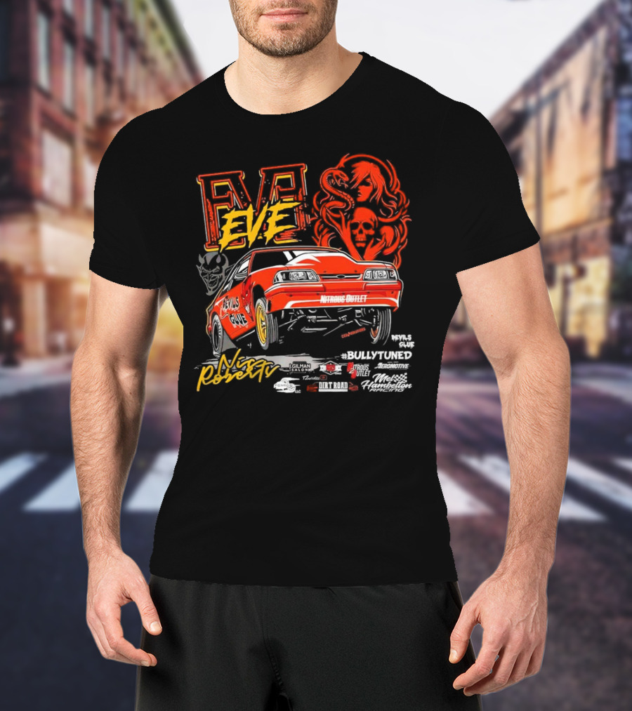 Eve Nic Roberts Devils Glue Racing Bully Tuned Nitrous Outlet Nitro Mustang T-Shirt