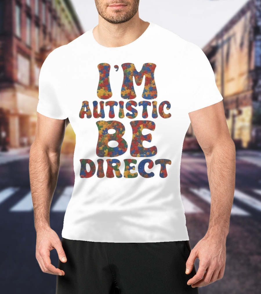 I’m Autistic Be Direct Puzzle T-Shirt