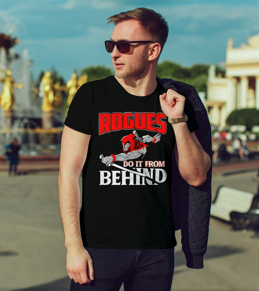 Rogues Do It From Behind Ninja Sword Stealth Warrior T-Shirt