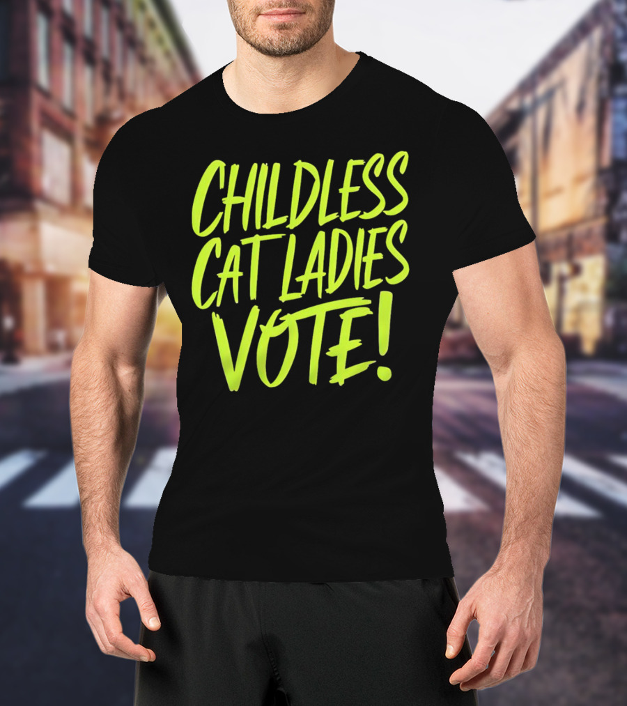 Childless Cat Ladies Vote T-Shirt