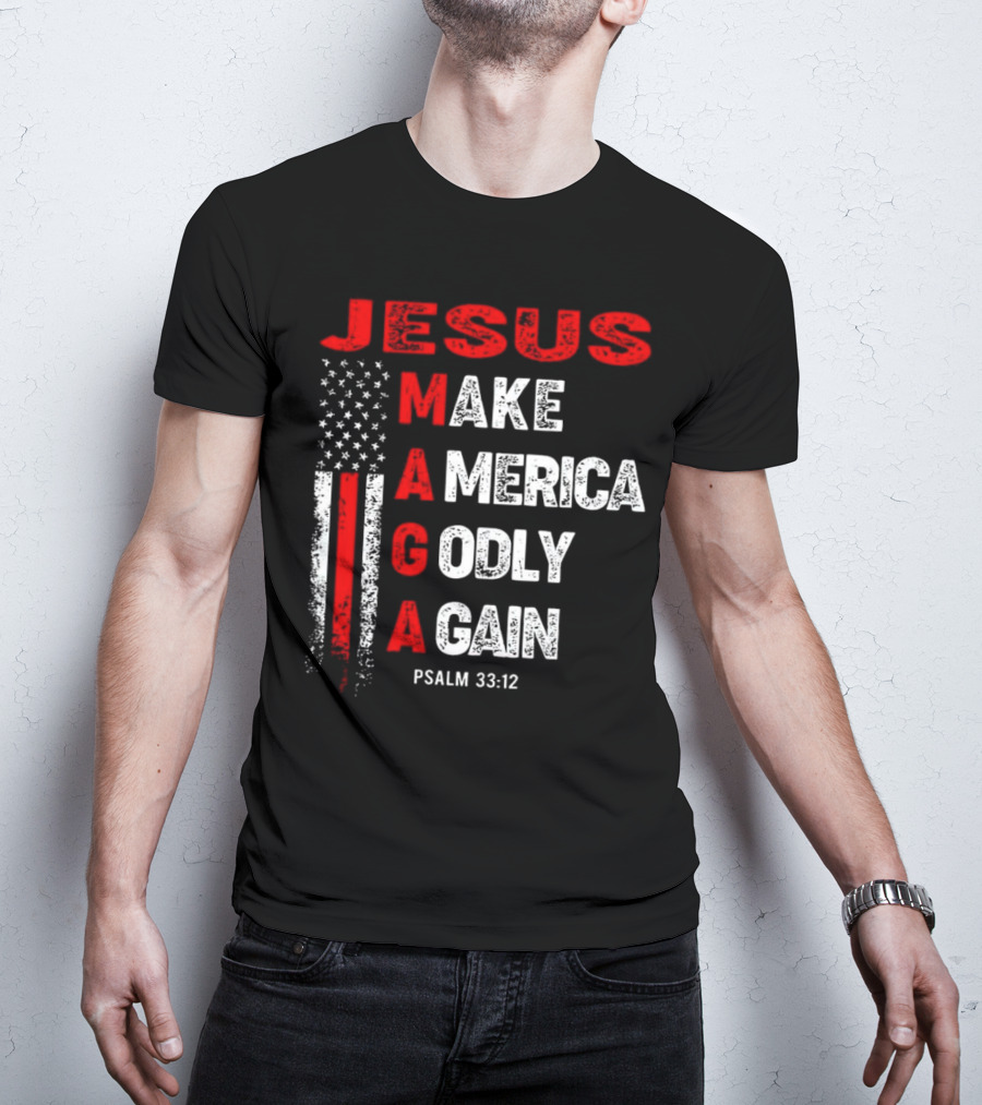 Jesus Make America Godly Again Psalm 33:12 MAGA USA Flag T-Shirt