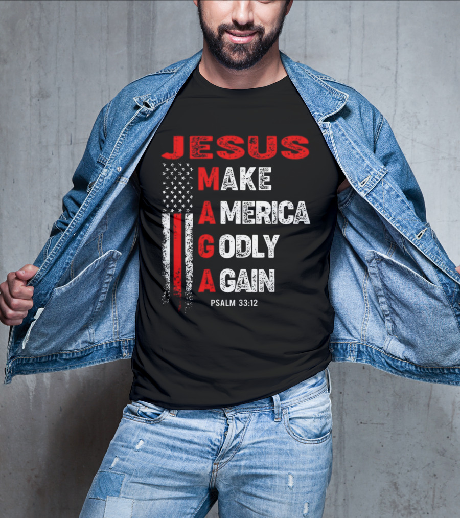 Jesus Make America Godly Again Psalm 33:12 MAGA USA Flag T-Shirt