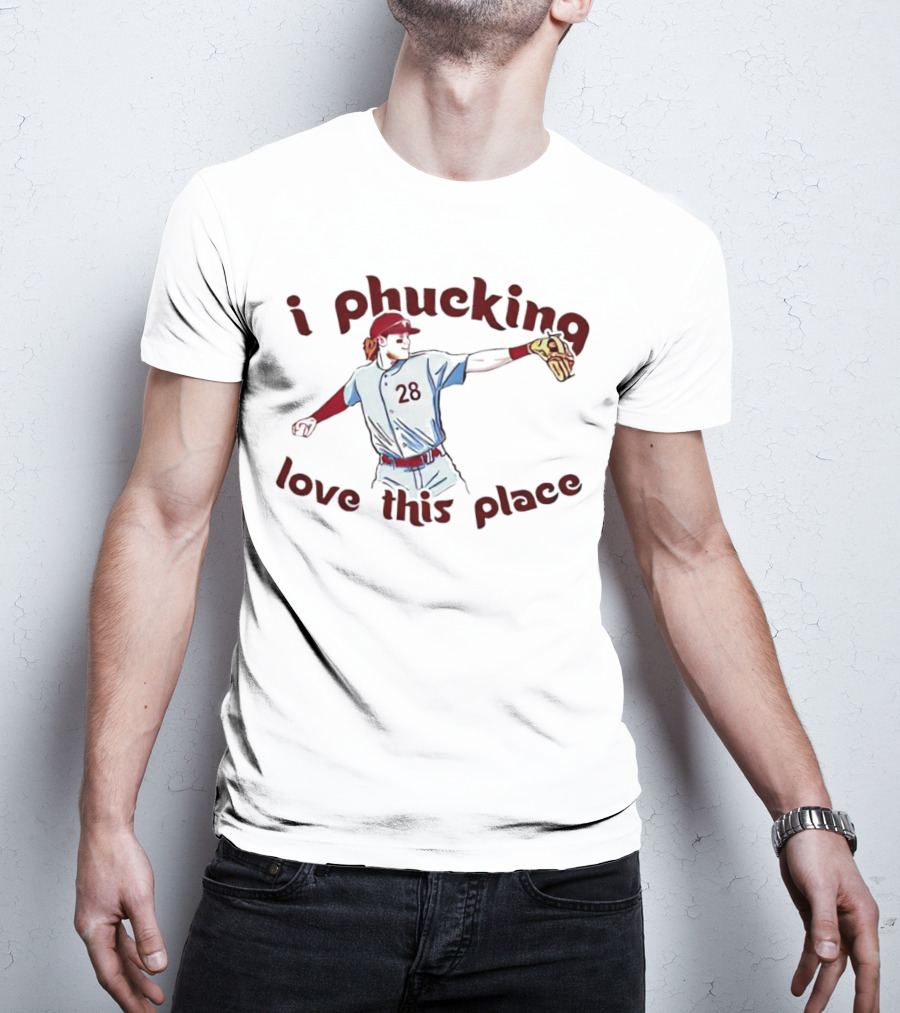 Alec Bohm 28 I Phucking Love This Place T-Shirt