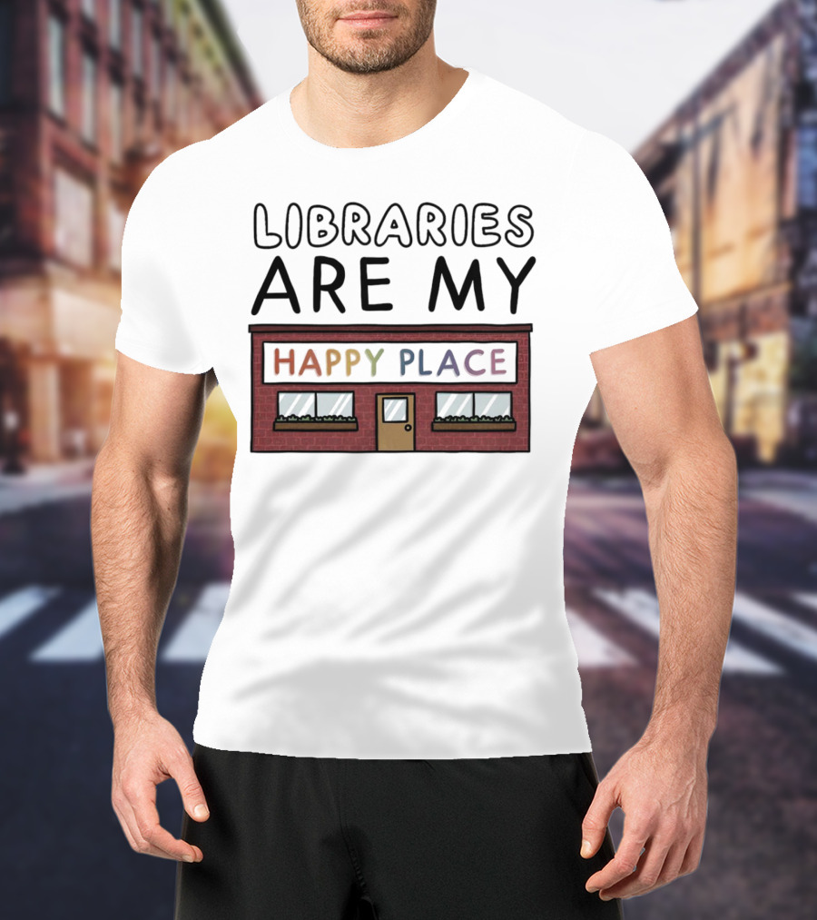 Libraries Are My Happy Place Cozy Bookstore T-Shirt