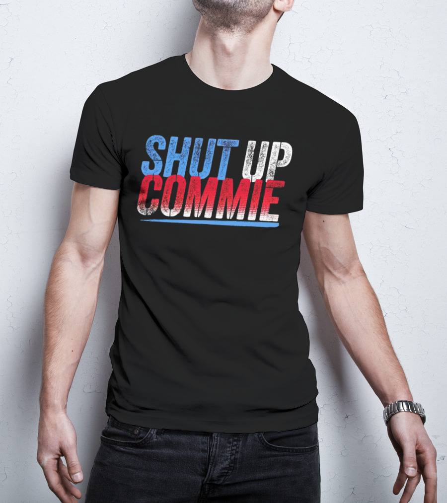 SHUT UP COMMIE Red White Blue Text T-Shirt