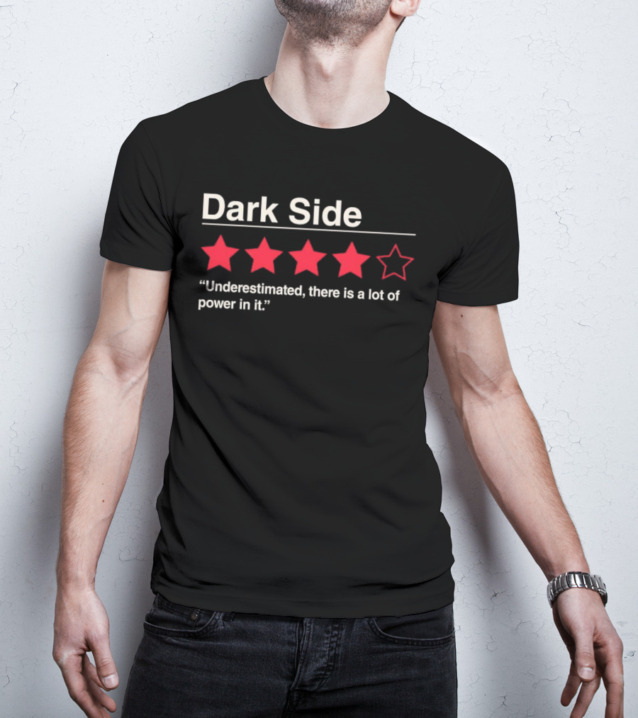 Dark Side Review Underestimated Power Five Stars T-Shirt