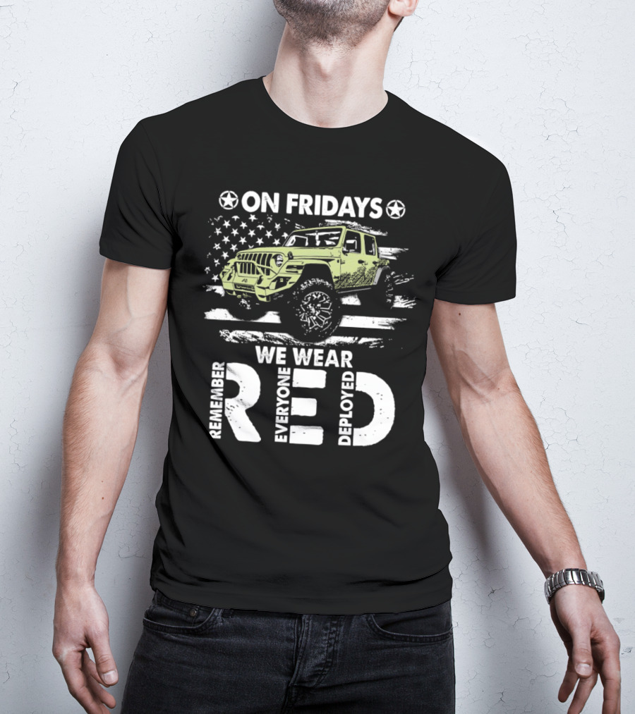 Jeep On Fridays We Wear RED Remember Everyone Deployed American Flag Stars T-Shirt