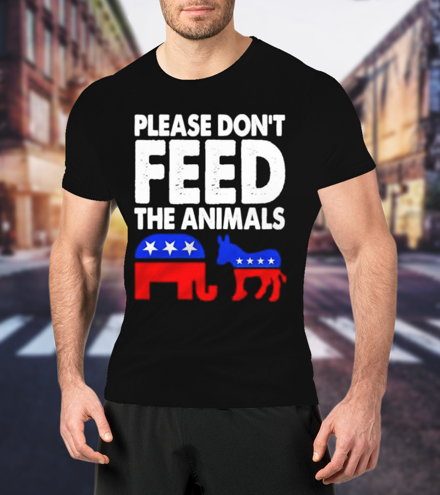 Please Don't Feed The Animals Political Elephant And Donkey T-Shirt