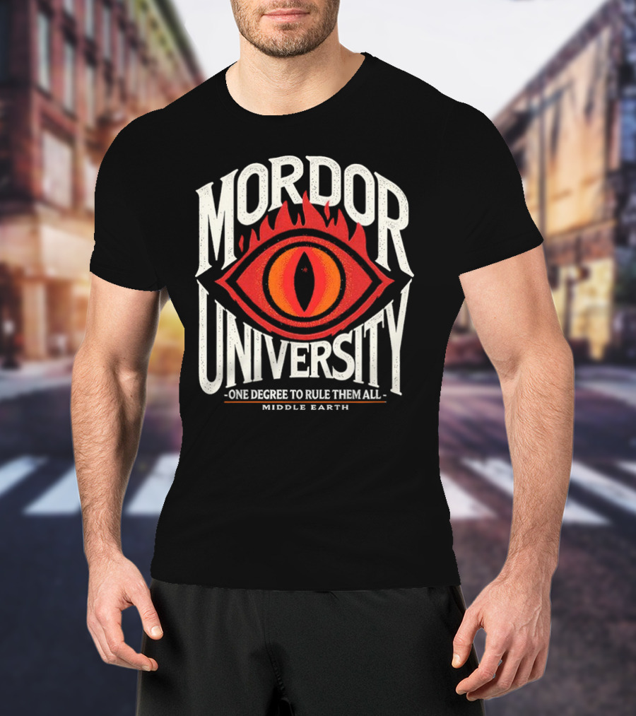 Mordor University Eye Middle Earth One Degree To Rule Them All T-Shirt