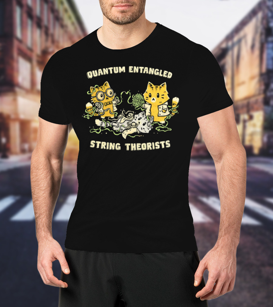 Quantum Entangled Science Cats String Theorists Playing With Yarn T-Shirt