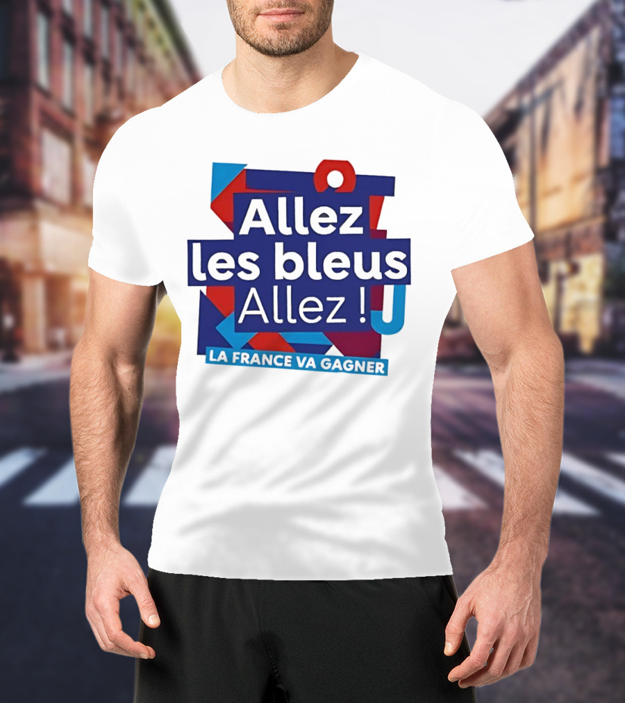 Allez Les Bleus Allez La France Va Gagner T-Shirt