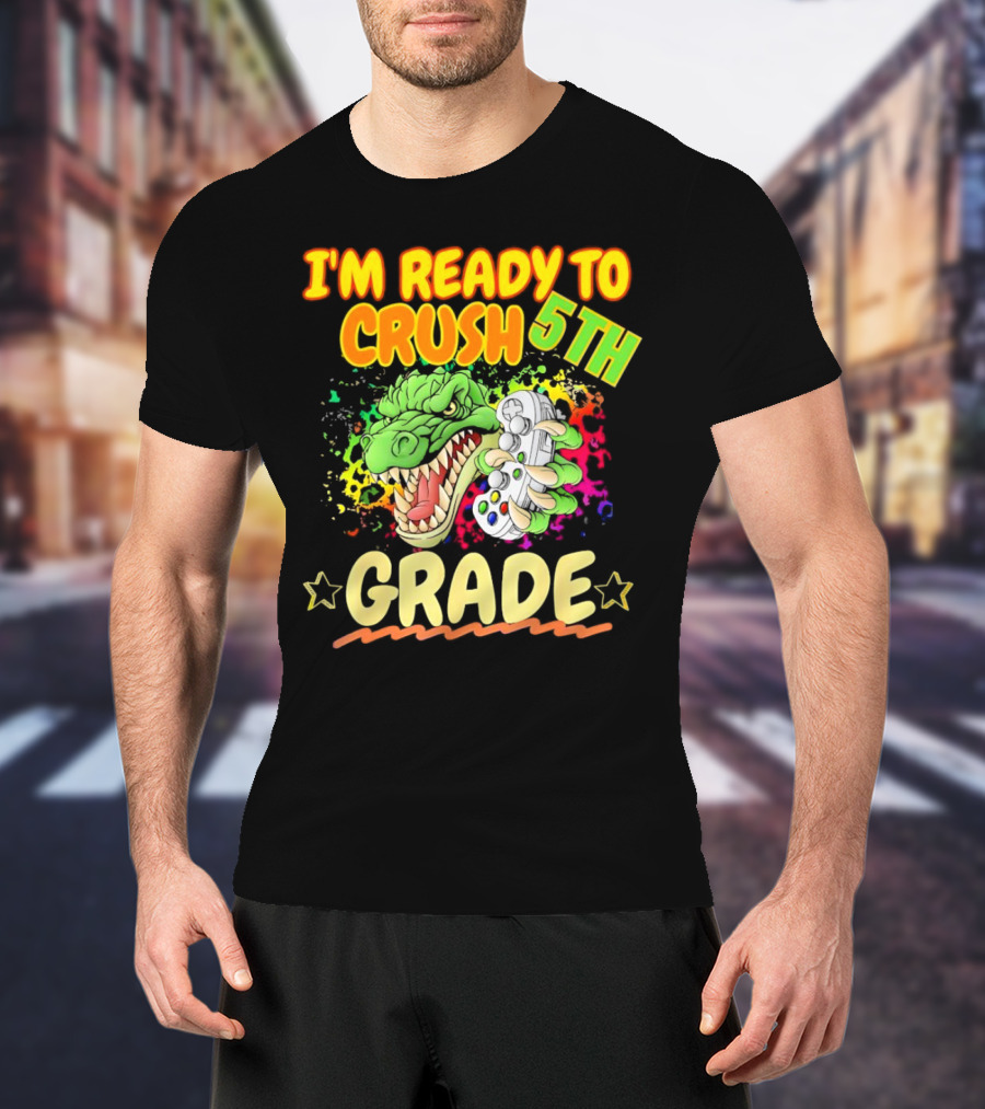 I’m Ready To Crush 5th Grade Dinosaur Gamer Back To School T-Shirt