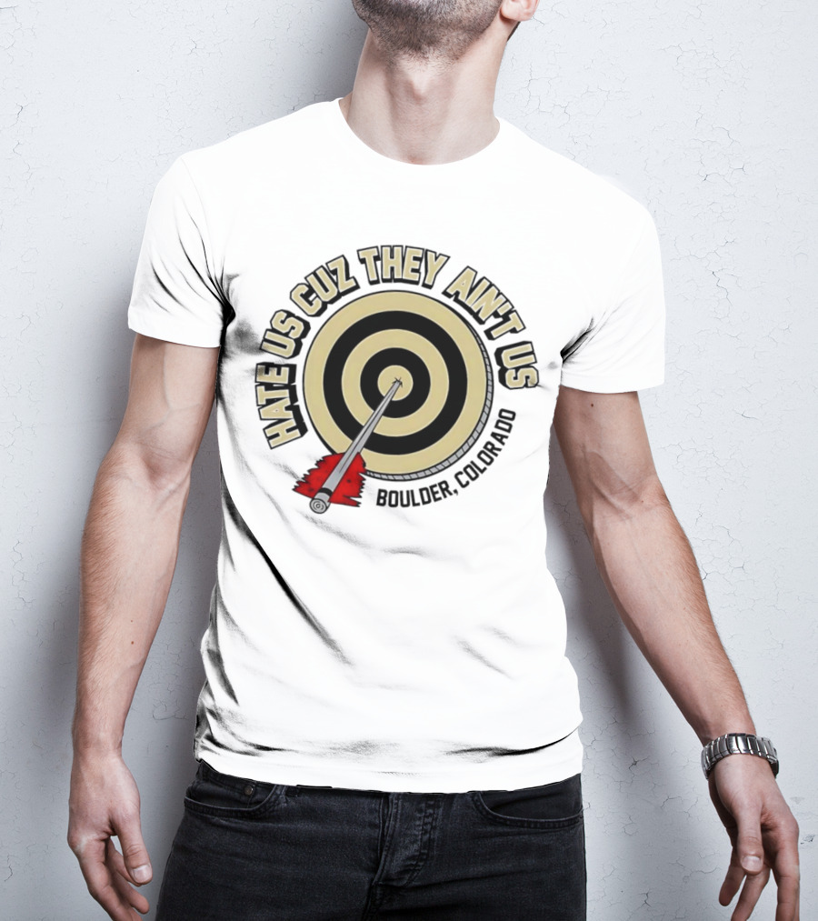 Hate Us Cuz They Ain't Us Boulder Colorado Target Arrow T-Shirt