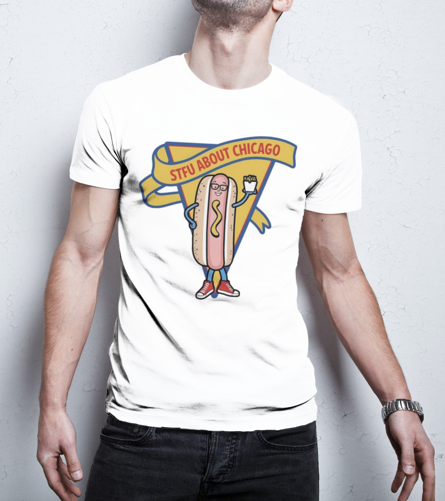 STFU About Chicago Hot Dog With Glasses And Fries T-Shirt