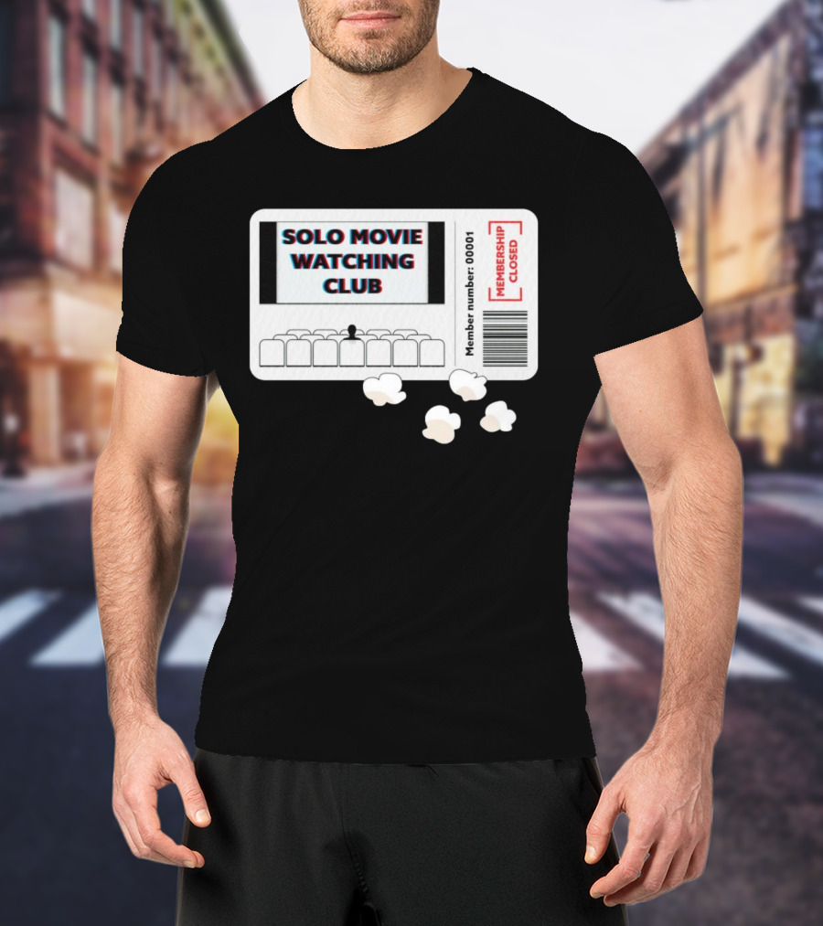SOLO MOVIE WATCHING CLUB TICKET POPCORN MEMBERSHIP CLOSED T-Shirt