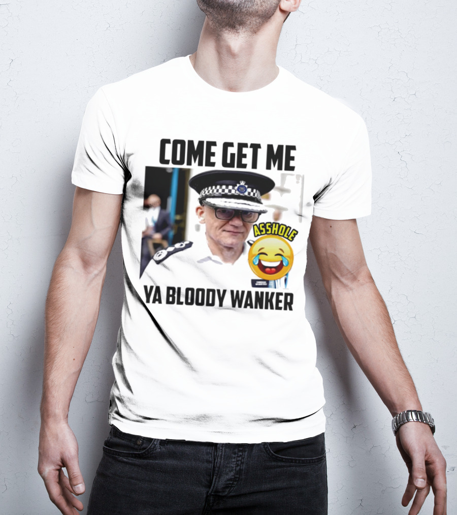 Come Get Me Ya Bloody Wanker Police Officer Asshole Emoji T-Shirt