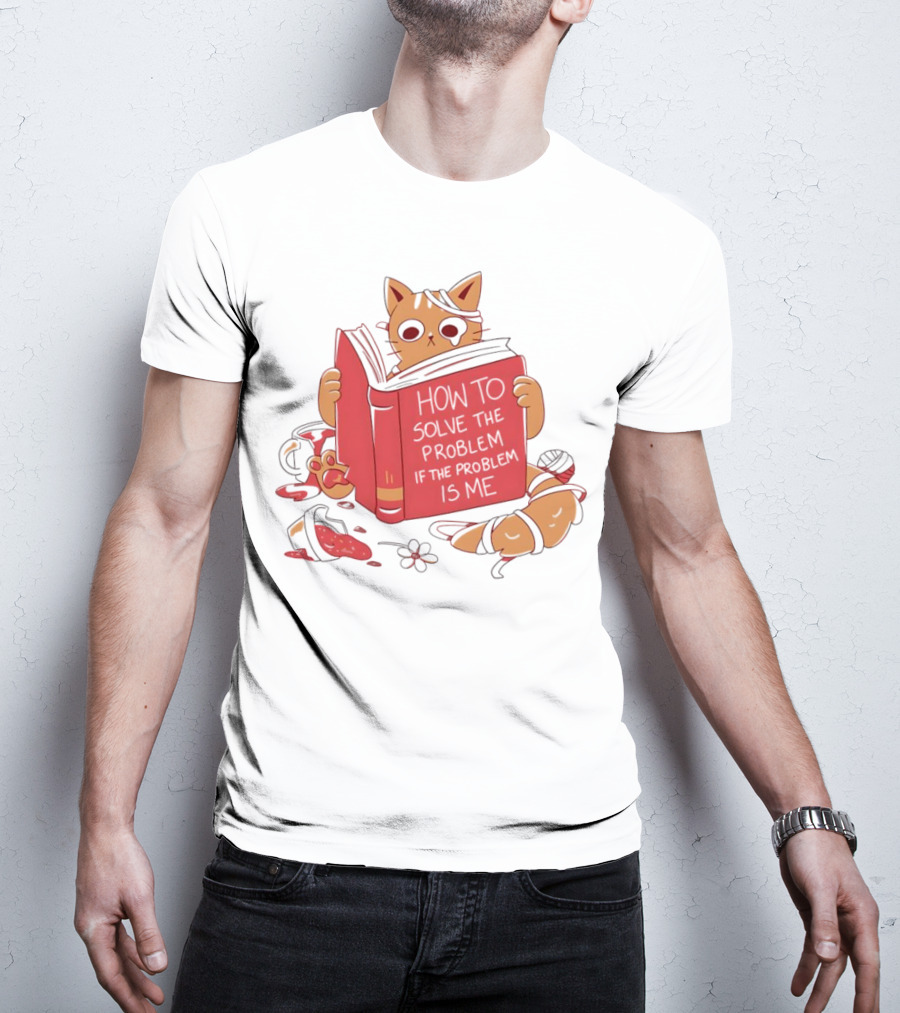 How To Solve The Problem If The Problem Is Me Cat Reading Book T-Shirt