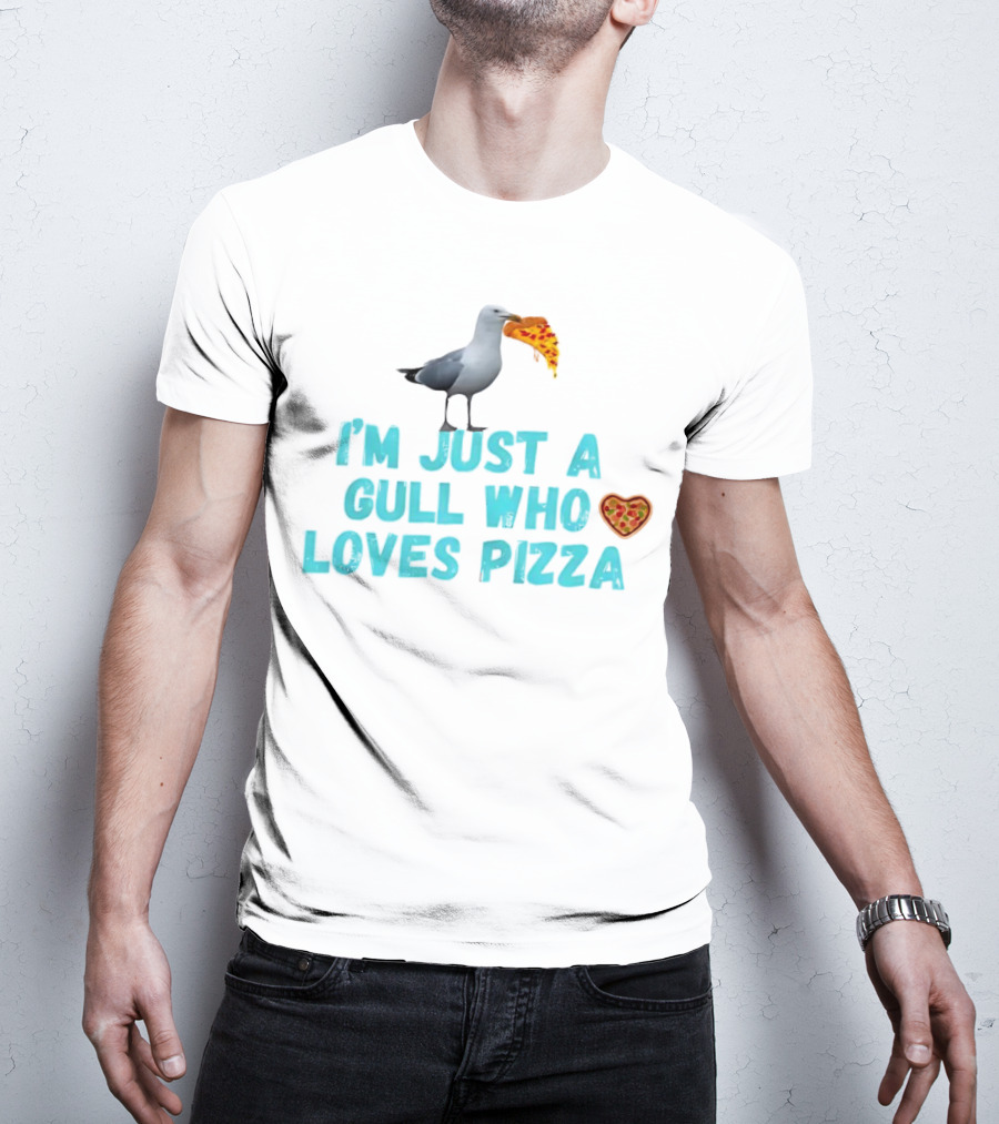 I’m Just A Gull Who Loves Pizza With Slice And Heart T-Shirt