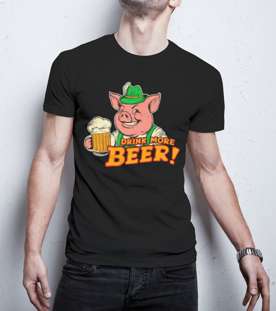 Oktoberfest Bavarian Pig Drink More Beer T-Shirt