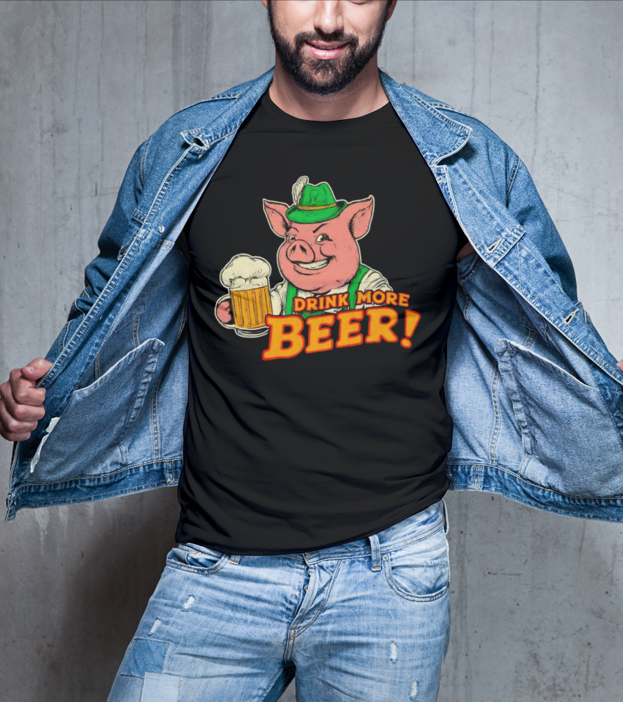 Oktoberfest Bavarian Pig Drink More Beer T-Shirt