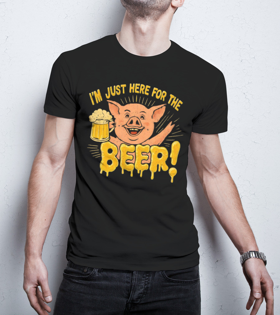I’m Just Here For The Beer Pig With Beer Mug T-Shirt