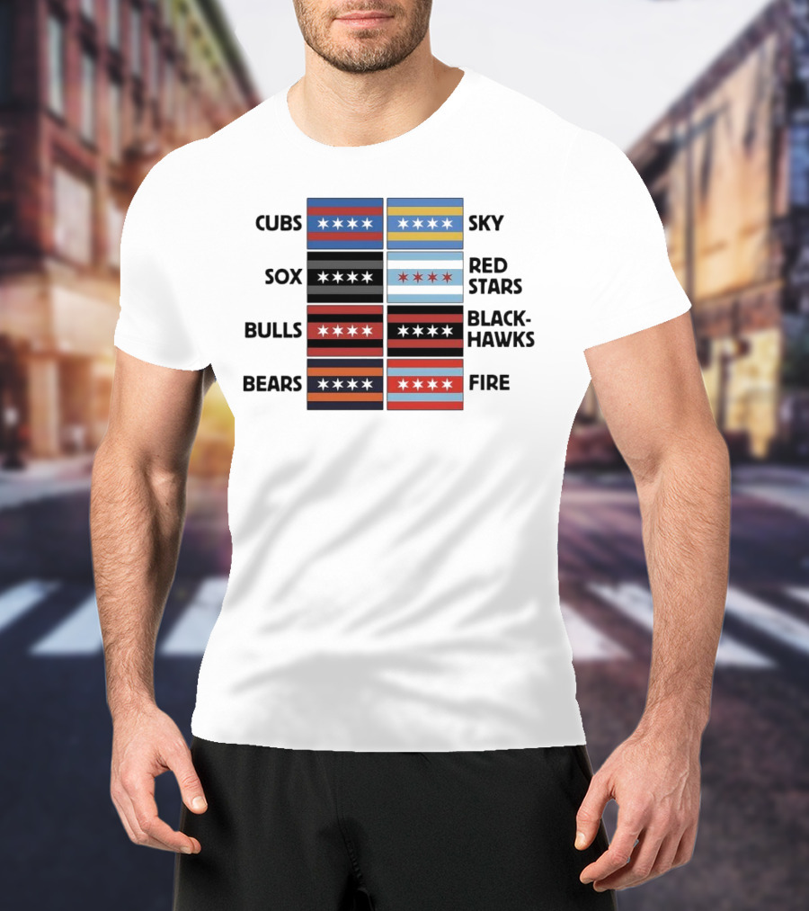 Chicago Cubs Sox Bulls Bears Sky Red Stars Blackhawks Fire Flag T-Shirt