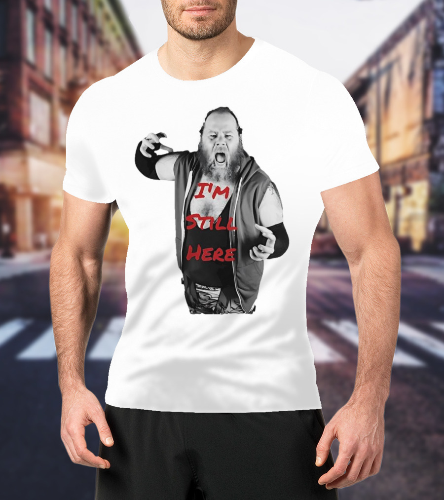I'm Still Here Dante Williams Wrestling Persona T-Shirt