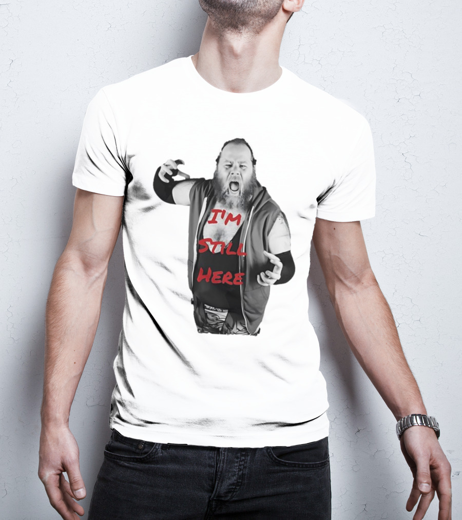 I'm Still Here Dante Williams Wrestling Persona T-Shirt