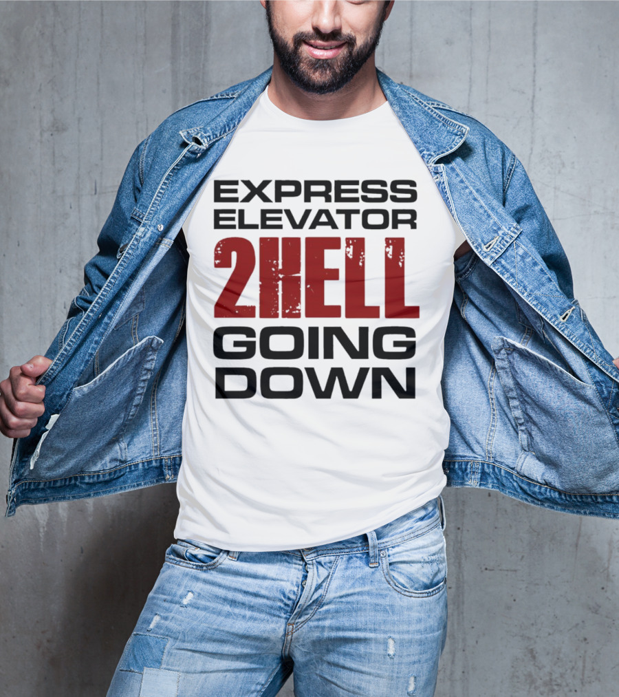 Express Elevator 2Hell Going Down T-Shirt
