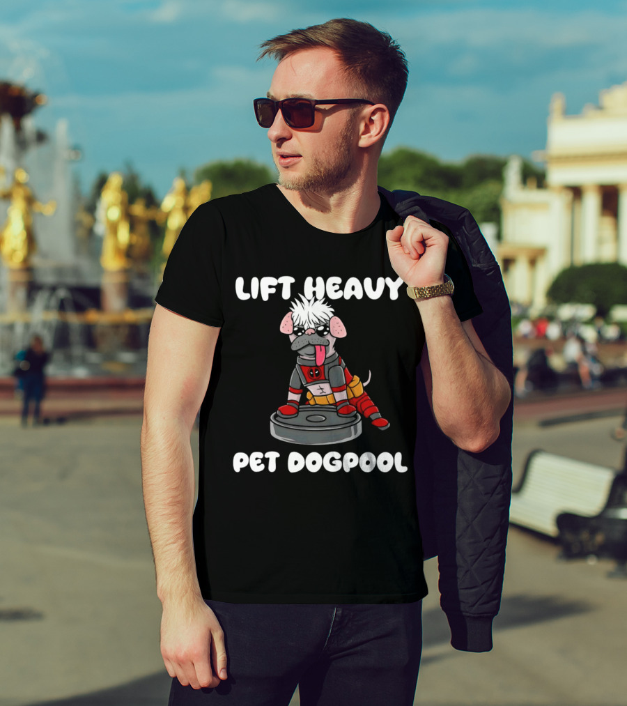 Lift Heavy Pet Dogpool Deadpool Parody With Workout Dog And Barbell T-Shirt
