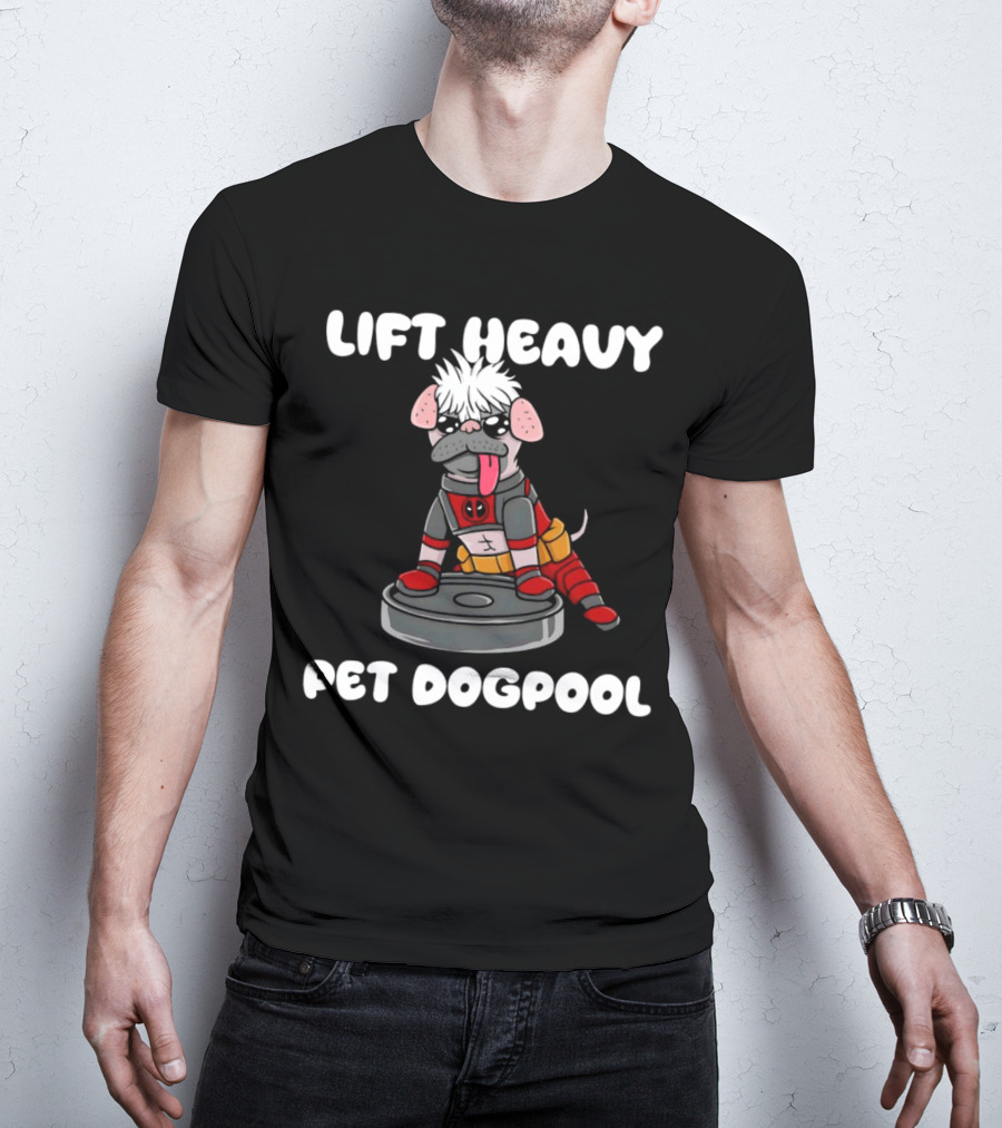 Lift Heavy Pet Dogpool Deadpool Parody With Workout Dog And Barbell T-Shirt