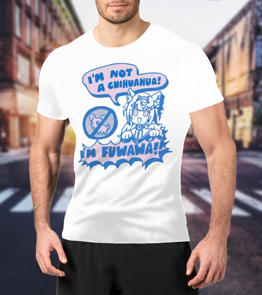 I’m Not A Chihuahua I’m Fuwawa Anime-Style Character With Crossed-Out Chihuahua T-Shirt
