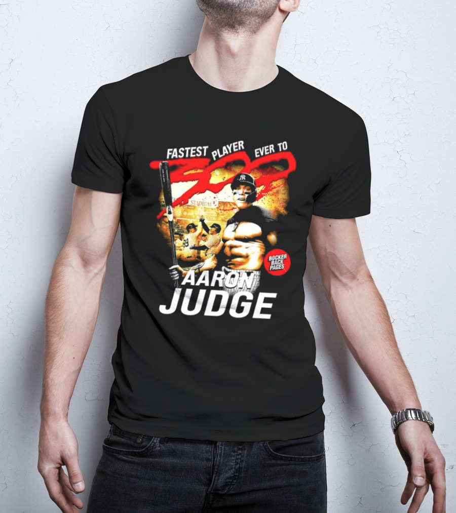 Fastest Player Ever To 300 Aaron Judge New York Yankees Bocker Back Pages T-Shirt