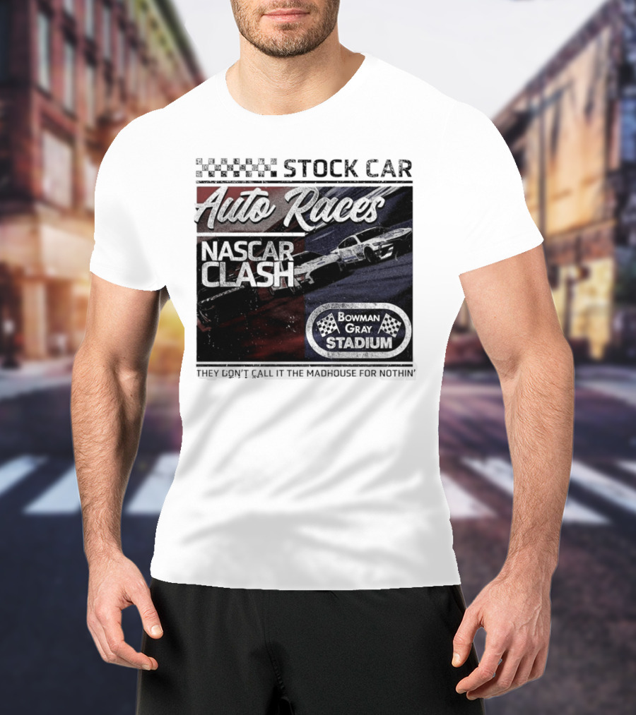 Stock Car Auto Races NASCAR Clash Bowman Gray Stadium Madhouse T-Shirt