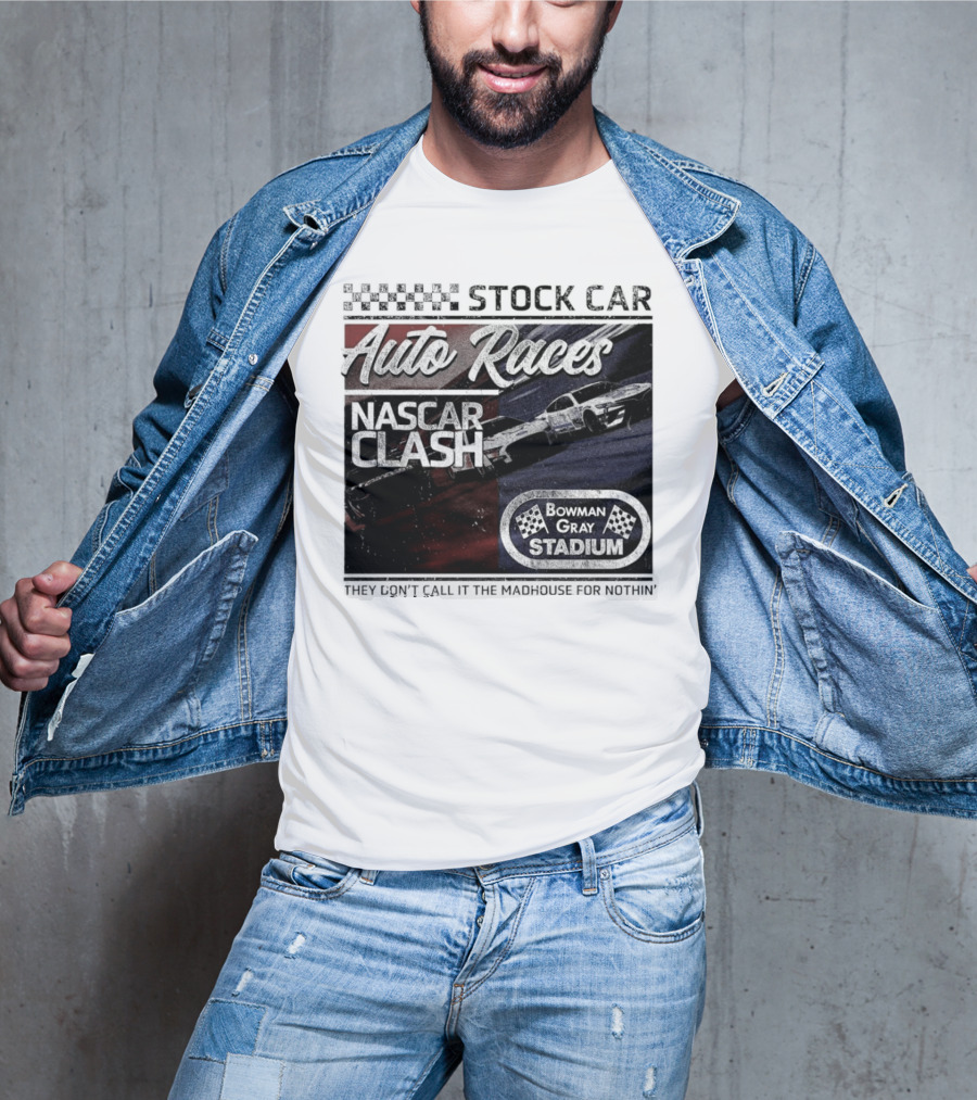 Stock Car Auto Races NASCAR Clash Bowman Gray Stadium Madhouse T-Shirt