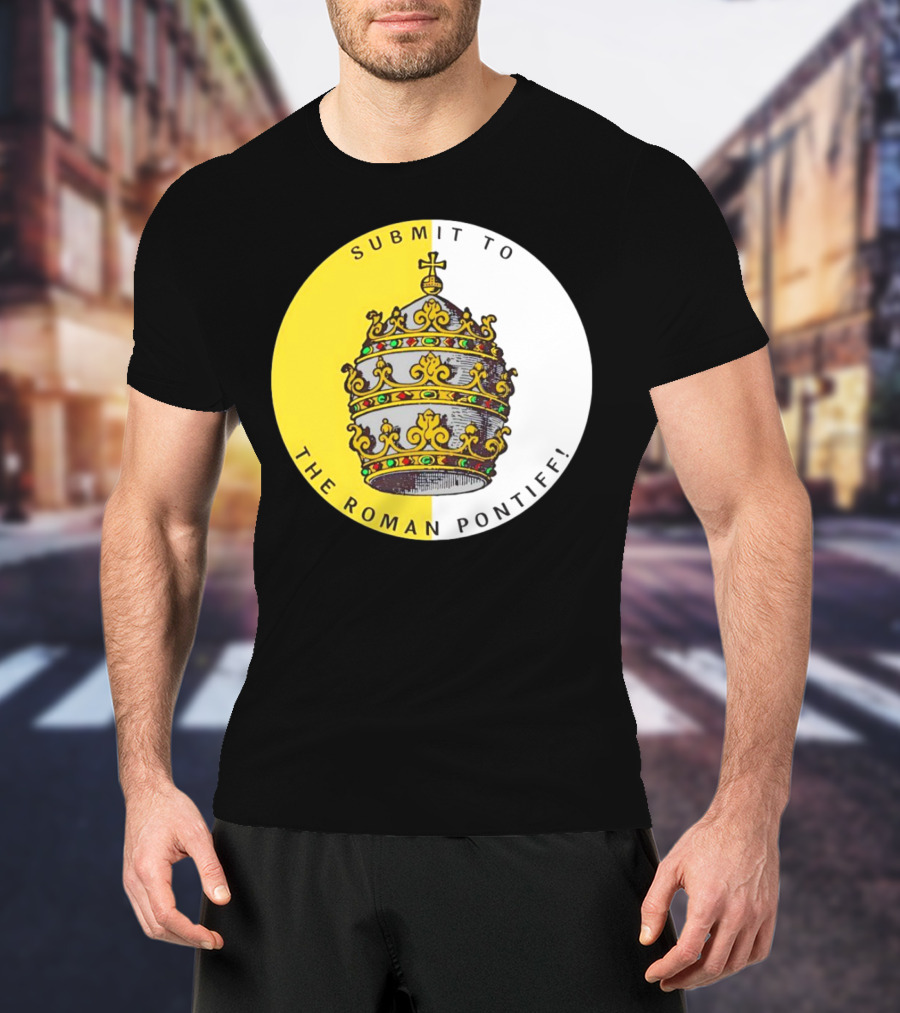 Submit To The Roman Pontiff Triple Tiara Circular Emblem T-Shirt