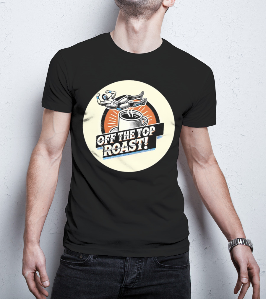 Off The Top Roast Coffee Wrestler T-Shirt