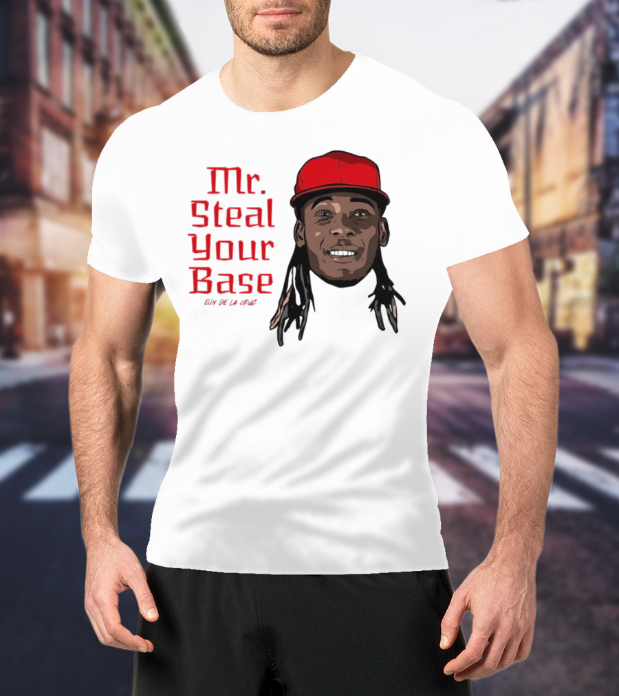 Elly De La Cruz Cincinnati Reds Mr. Steal Your Base Red Cap T-Shirt