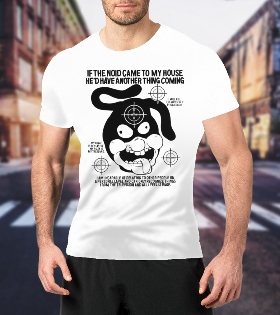 The Noid Pizza Obsession: My Castle, My Treasure, All I Feel Is Rage T-Shirt