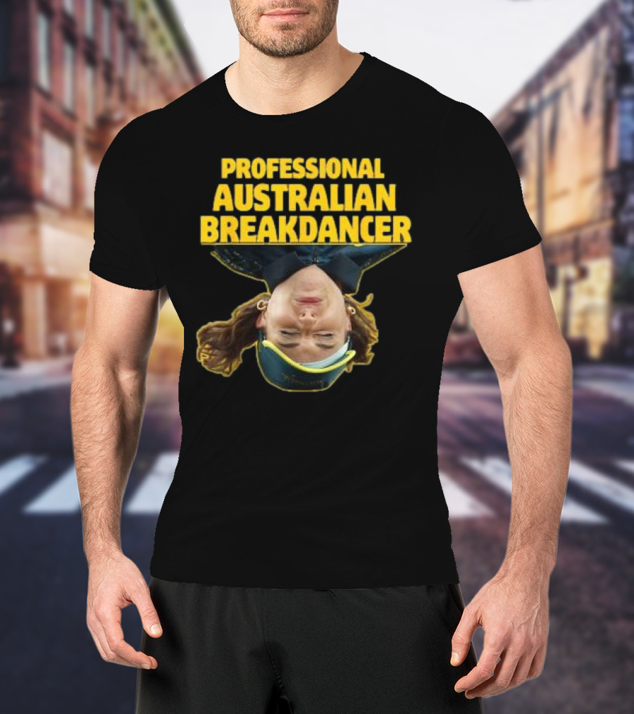 PROFESSIONAL AUSTRALIAN BREAKDANCER UPSIDE-DOWN T-Shirt
