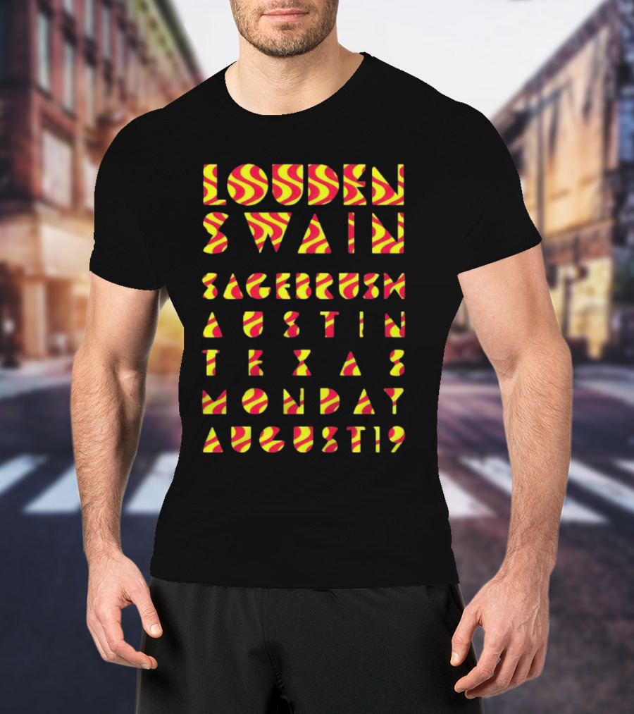 Louden Swain Sagebrush Austin Texas Monday August 19 T-Shirt