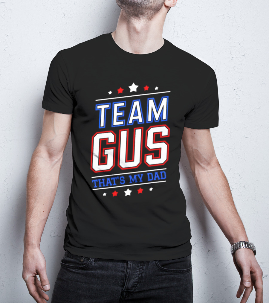 Team Gus That's My Dad Patriotic T-Shirt