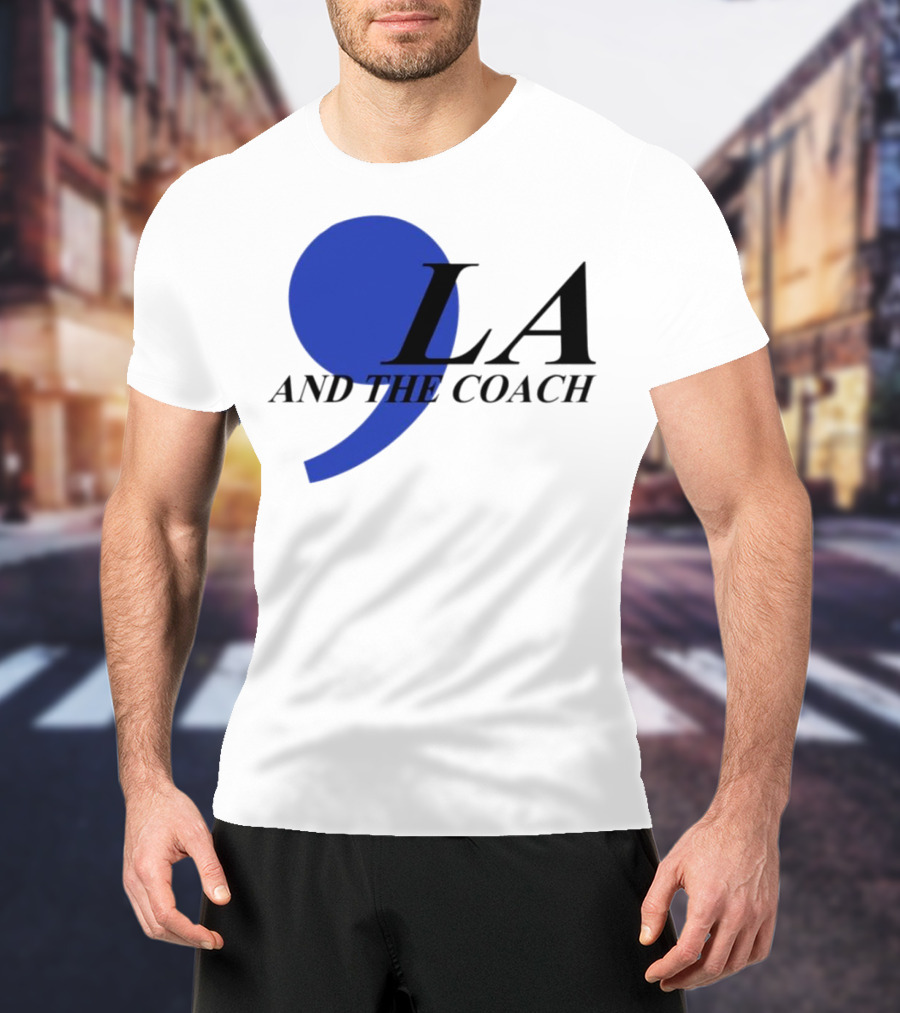Comma LA And The Coach T-Shirt