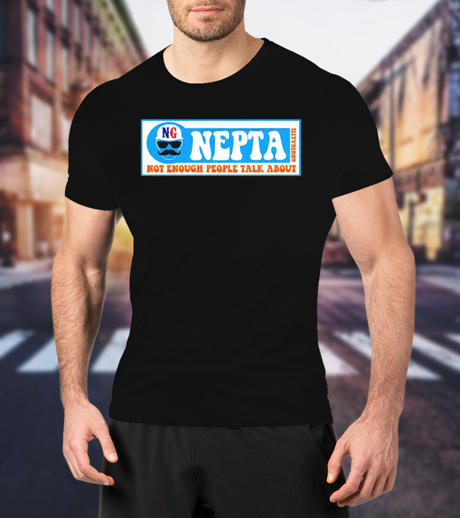 NG Nepta Not Enough People Talk About Gaetti T-Shirt