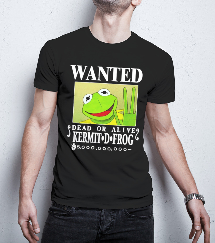 WANTED KERMIT D FROG DEAD OR ALIVE $5,000,000,000 T-Shirt
