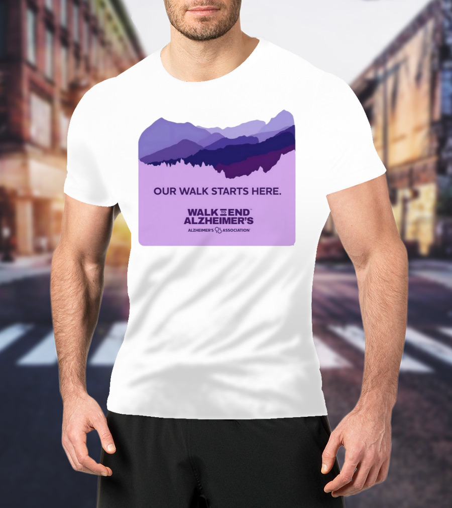 Our Walk Starts Here Walk To End Alzheimer’s Alzheimer's Association T-Shirt