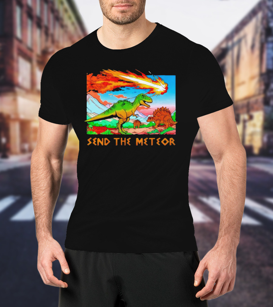 Send The Meteor Dinosaur T-Rex And Stegosaurus Meteor Impact T-Shirt
